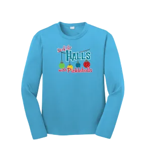 Deck the Halls with Pickleballs | Youth Long Sleeve Pickleball Shirts | 100% Polyester