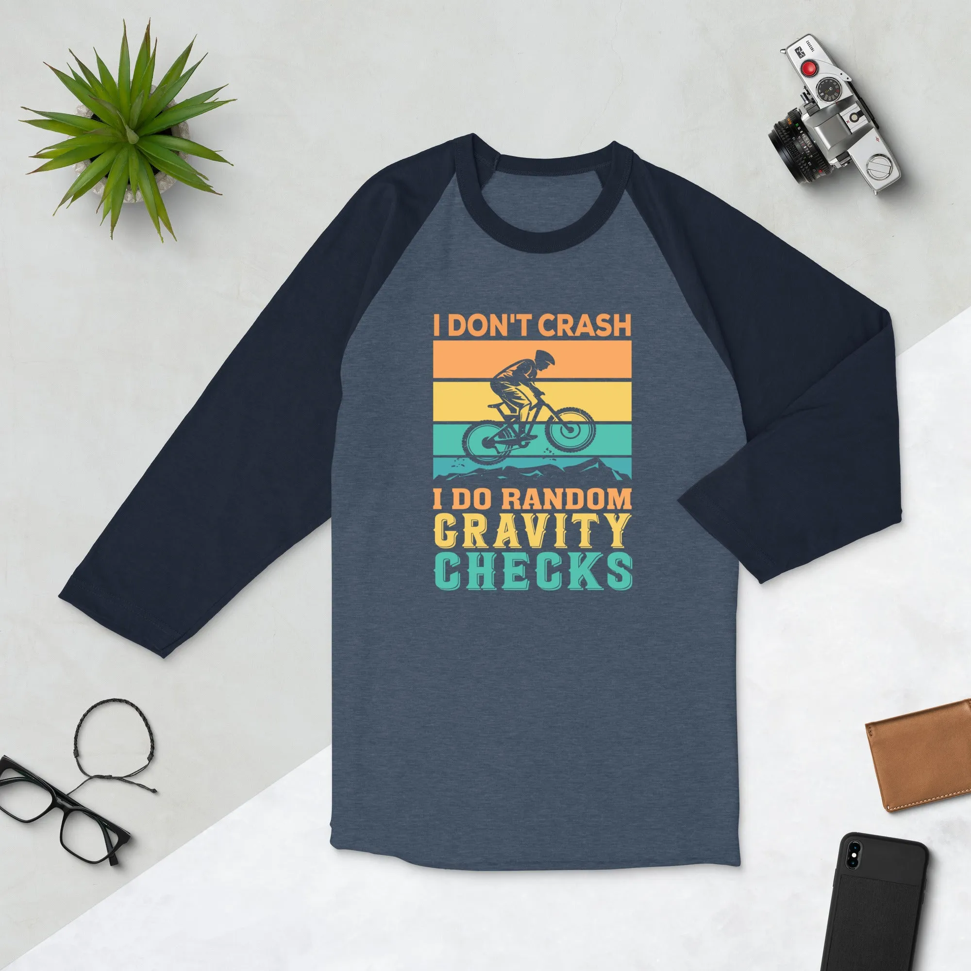I Don't Crash 3/4 sleeve raglan shirt