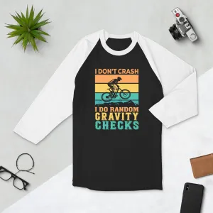 I Don't Crash 3/4 sleeve raglan shirt