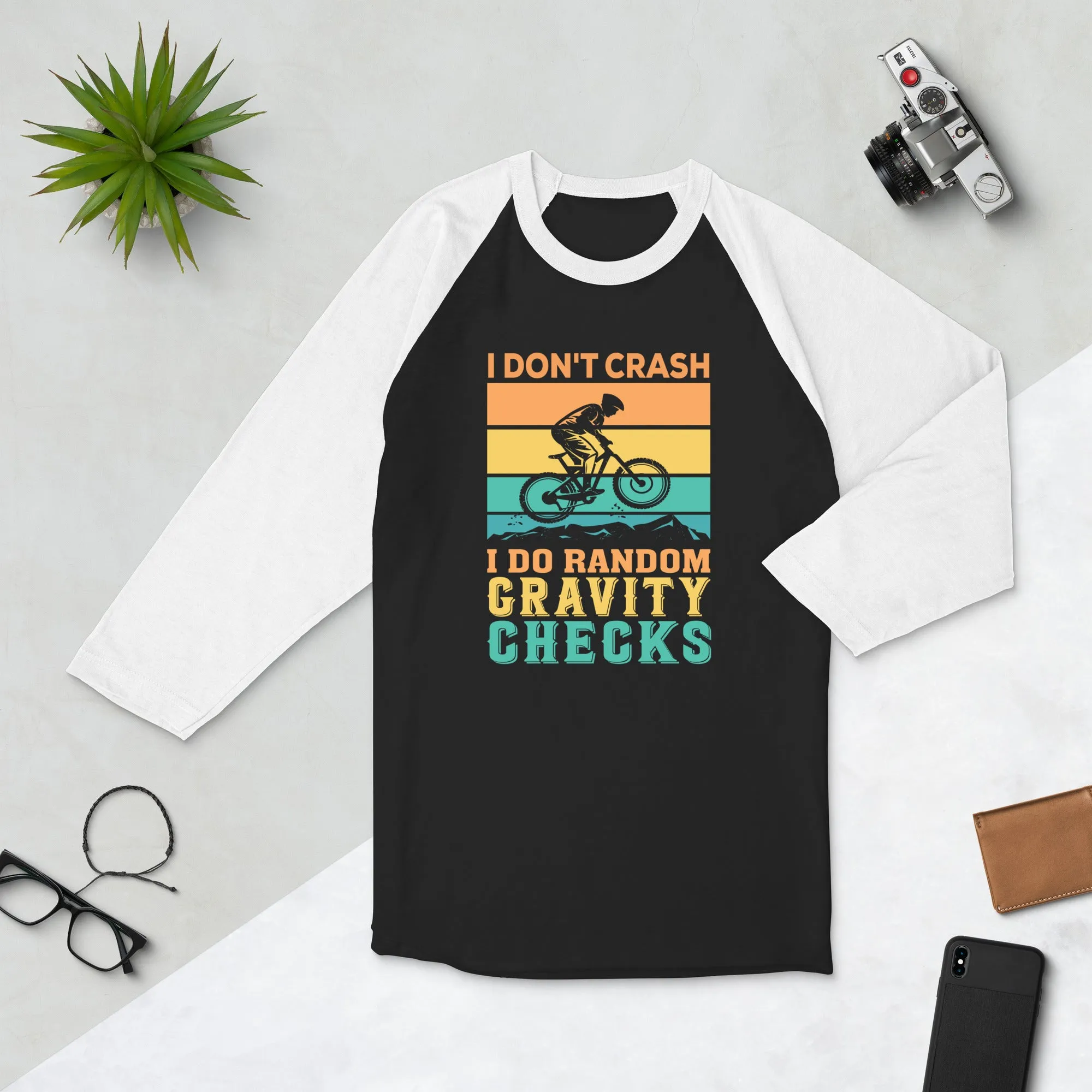I Don't Crash 3/4 sleeve raglan shirt