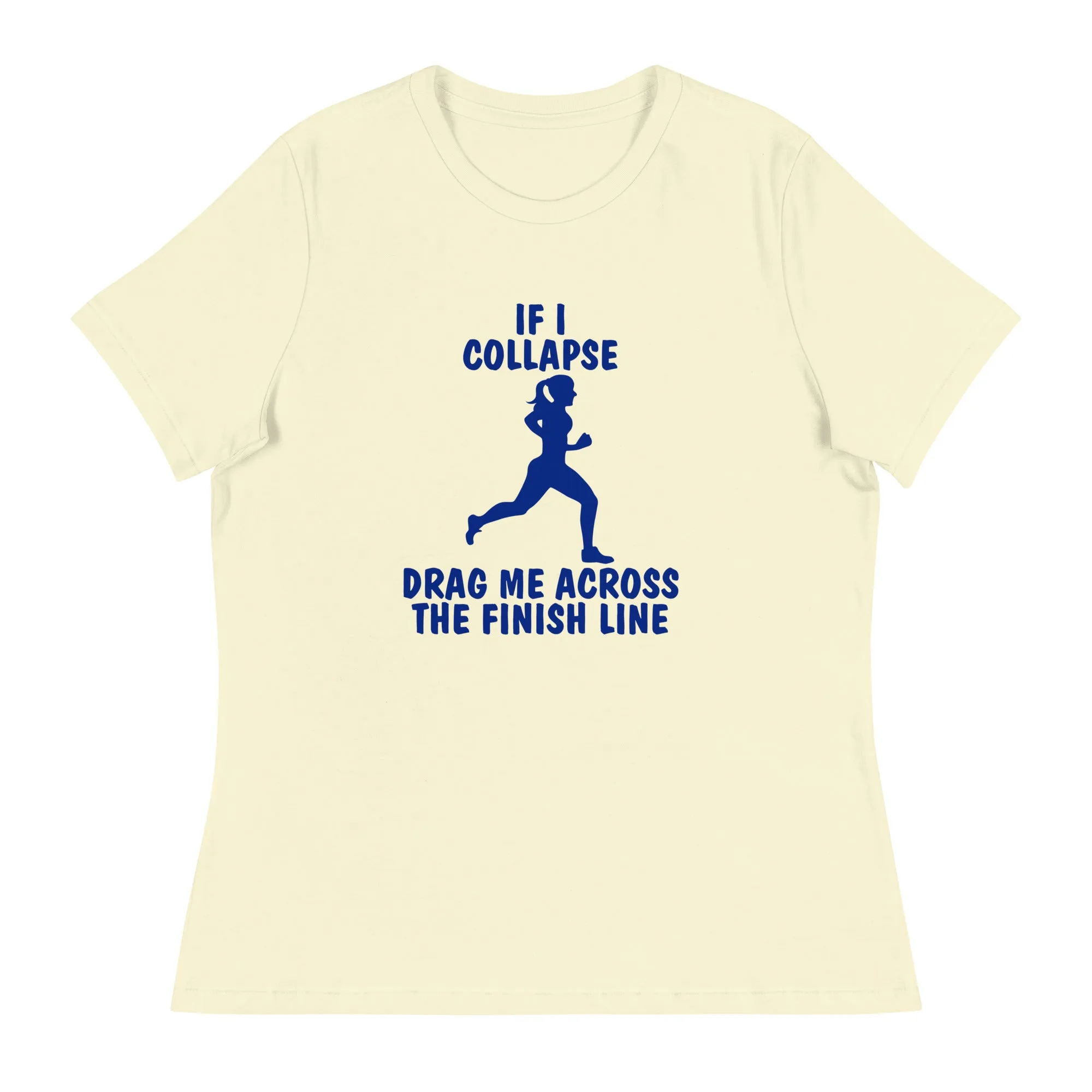 If I Collapse Women's Relaxed T-Shirt Light
