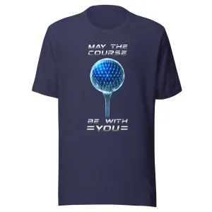 May The Course Be With You Unisex t-shirt