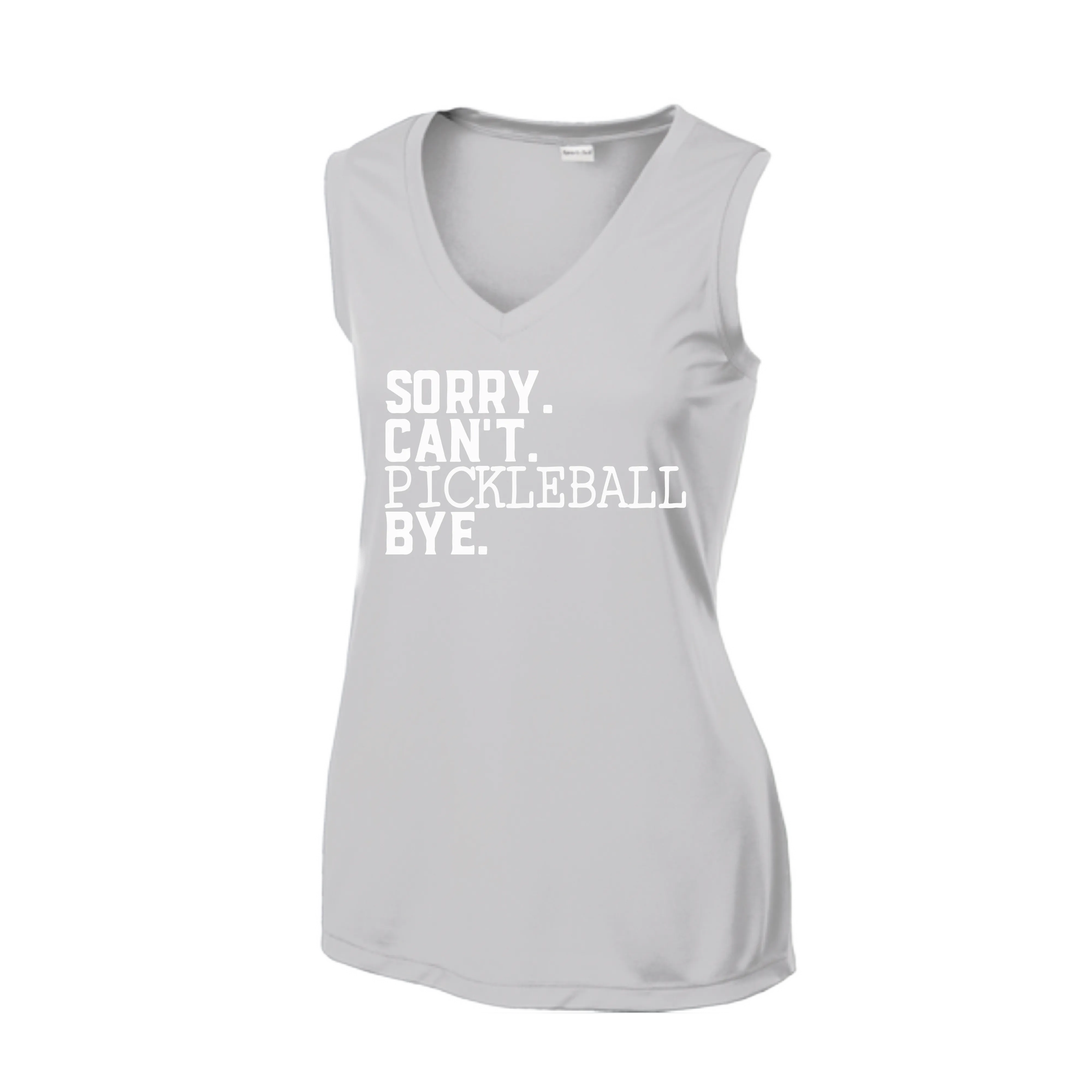 Sorry Can't Pickleball Bye | Women’s Sleeveless Pickleball Shirt | 100% Polyester