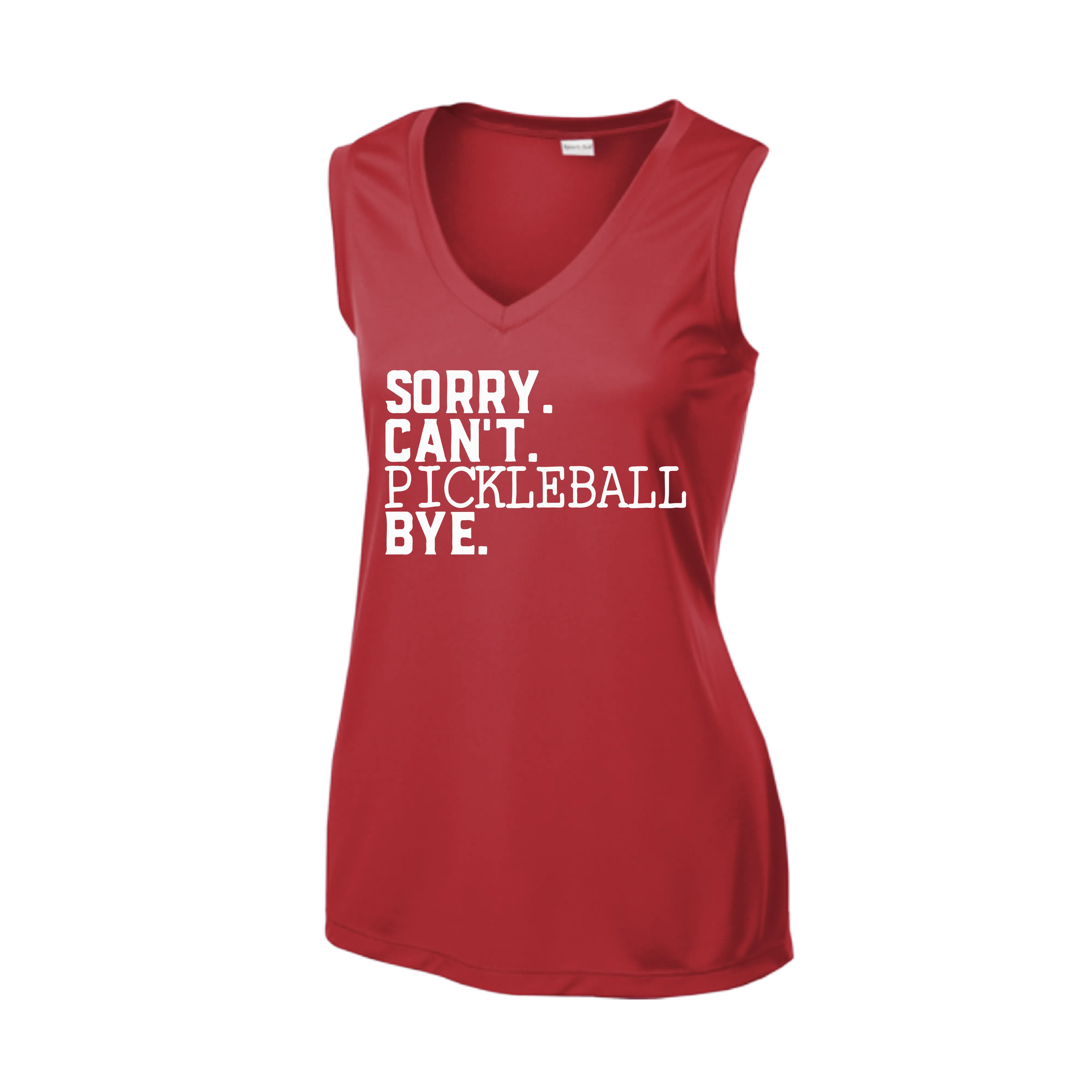 Sorry Can't Pickleball Bye | Women’s Sleeveless Pickleball Shirt | 100% Polyester