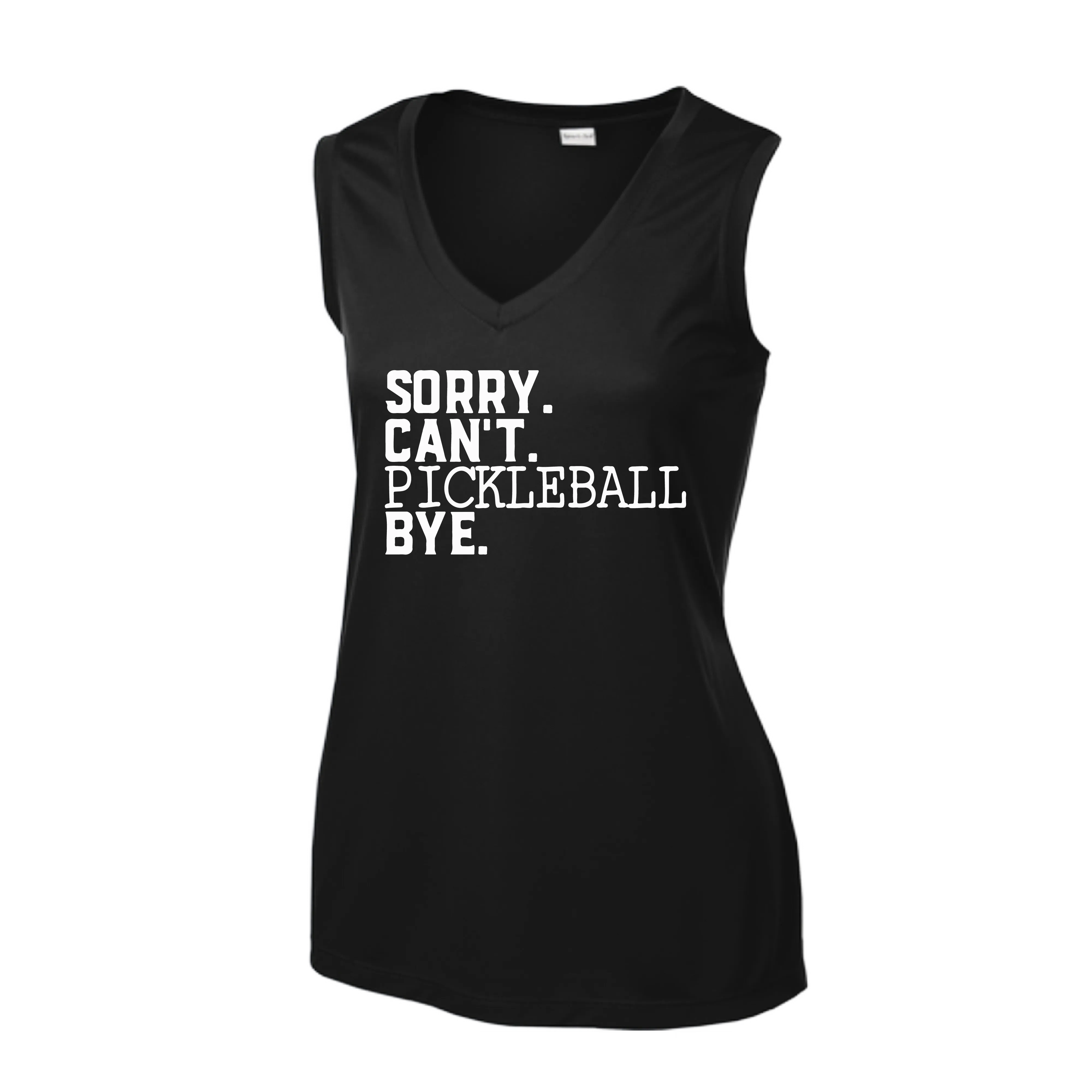 Sorry Can't Pickleball Bye | Women’s Sleeveless Pickleball Shirt | 100% Polyester