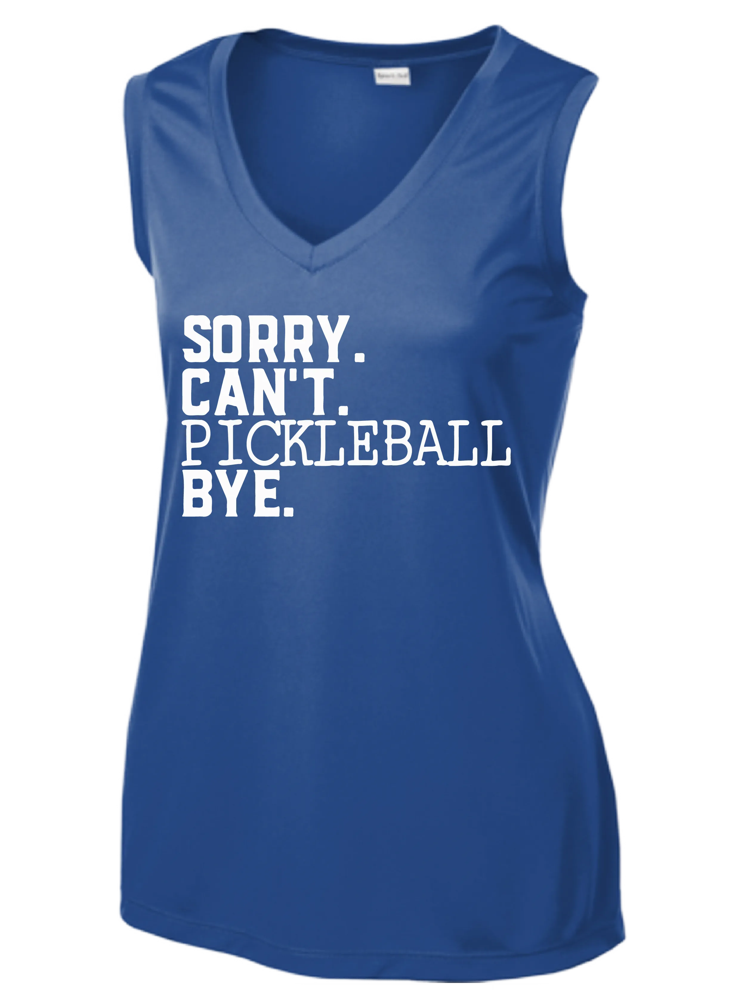 Sorry Can't Pickleball Bye | Women’s Sleeveless Pickleball Shirt | 100% Polyester