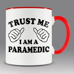 Trust me - I am a paramedic mug