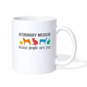 Veterinary Medicine because people are Gross Coffee or Tea Mug